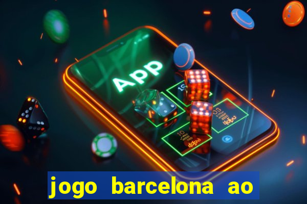 jogo barcelona ao vivo futemax